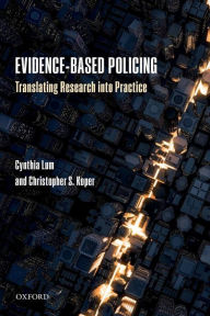 Title: Evidence-Based Policing: Translating Research into Practice, Author: Cynthia Lum