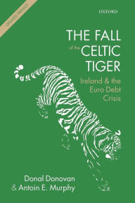 Title: The Fall of the Celtic Tiger: Ireland and the Euro Debt Crisis, Author: Donal Donovan