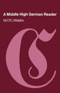 Title: A Middle High German Reader / Edition 1, Author: M. O'C. Walshe