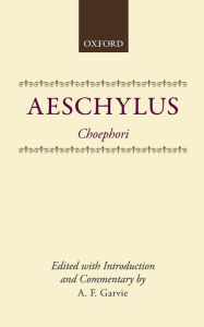 Title: Choephori / Edition 1, Author: Aeschylus