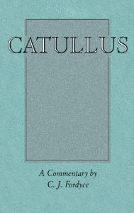 Title: Catullus / Edition 1, Author: C. J. Fordyce