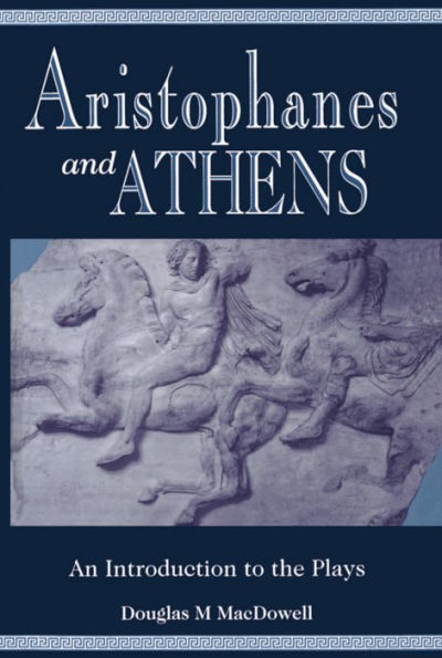 Aristophanes and Athens: An Introduction to the Plays / Edition 1