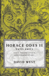 Title: Horace Odes II: Vatis Amici, Author: Horace