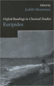 Title: Oxford Readings in Euripides, Author: Judith Mossman