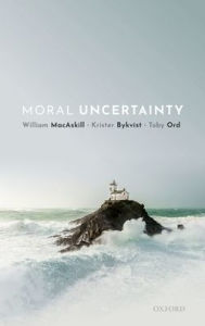 Title: Moral Uncertainty, Author: William MacAskill