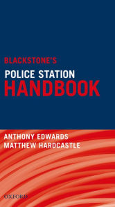Title: Blackstone's Police Station Handbook, Author: Anthony Edwards
