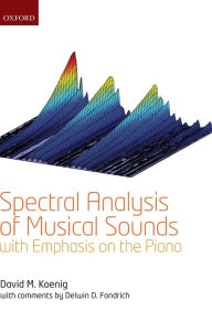 Title: Spectral Analysis of Musical Sounds with Emphasis on the Piano, Author: David M. Koenig