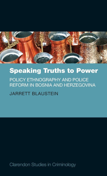 Speaking Truths to Power: Policy Ethnography and Police Reform Bosnia Herzegovina