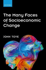 Title: The Many Faces of Socioeconomic Change, Author: John Toye