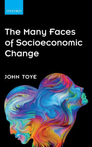 Title: The Many Faces of Socioeconomic Change, Author: John Toye