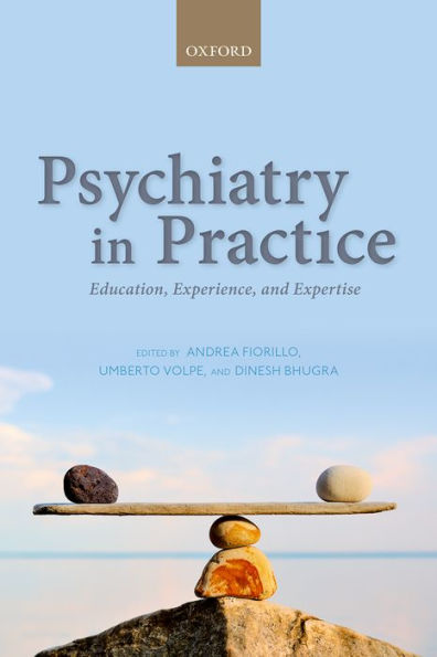 Psychiatry in Practice: Education, Experience, and Expertise