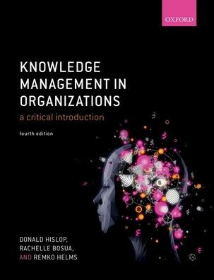 Knowledge Management in Organizations: A critical introduction / Edition 4