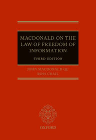Title: The Law of Freedom of Information / Edition 3, Author: John Macdonald QC