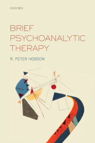 Title: Brief Psychoanalytic Therapy, Author: R. Peter Hobson