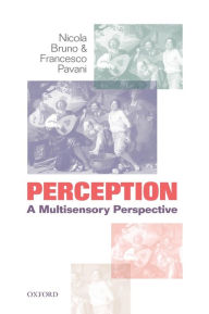 Title: Perception: A Multisensory Perspective, Author: Nicola Bruno