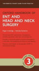 Oxford Handbook of ENT and Head and Neck Surgery / Edition 3