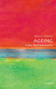 Title: Ageing: A Very Short Introduction, Author: Nancy A. Pachana