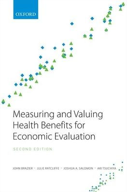 Measuring and Valuing Health Benefits for Economic Evaluation / Edition 2