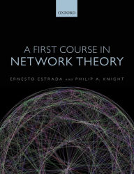 Title: A First Course in Network Theory / Edition 1, Author: Ernesto Estrada