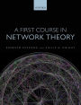 A First Course in Network Theory / Edition 1