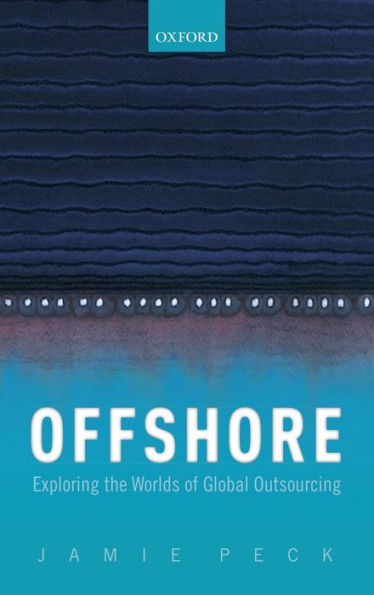 Offshore: Exploring the Worlds of Global Outsourcing