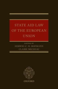 Title: State Aid Law of the European Union, Author: Herwig C. H. Hofmann