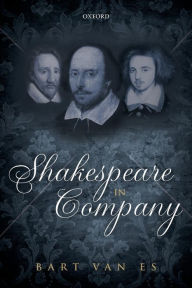 Title: Shakespeare in Company, Author: Bart Van Es