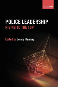 Title: Police Leadership: Rising to the Top, Author: Jenny Fleming