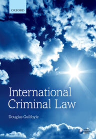 Title: International Criminal Law / Edition 1, Author: Douglas Guilfoyle
