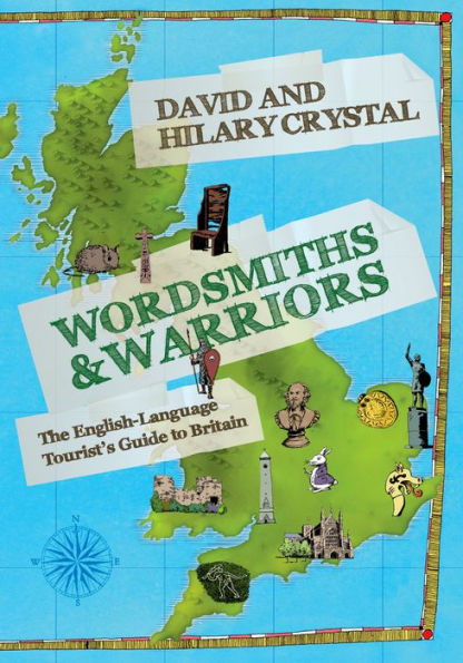 Wordsmiths and Warriors: The English-Language Tourist's Guide to Britain