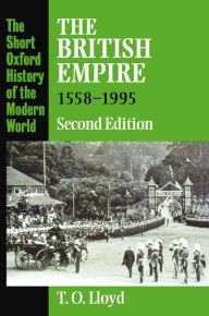 Title: The British Empire 1558-1995 / Edition 2, Author: T. O. Owen Lloyd