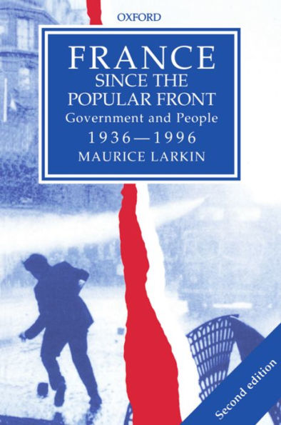 France since the Popular Front: Government and People 1936-1996 / Edition 2