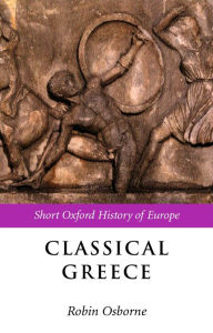 Title: Classical Greece: 500-323 BC / Edition 1, Author: Robin Osborne