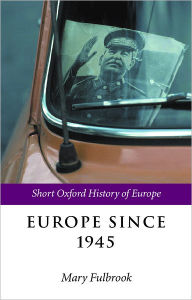 Title: Europe since 1945 / Edition 1, Author: Mary Fulbrook