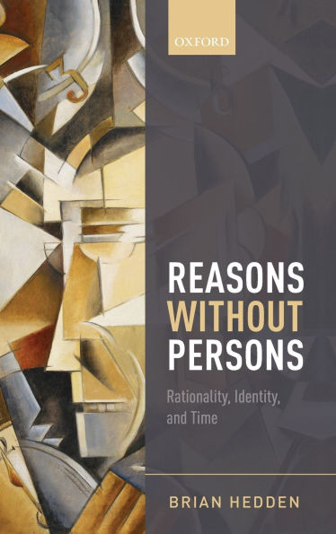 Reasons without Persons: Rationality, Identity, and Time