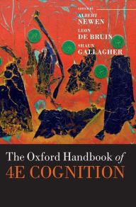 Title: The Oxford Handbook of 4E Cognition, Author: Albert Newen