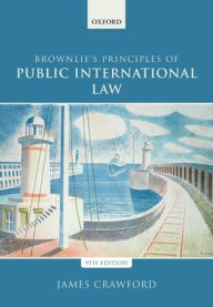 Title: Brownlie's Principles of Public International Law / Edition 9, Author: James Crawford