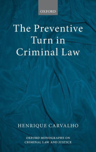 Title: The Preventive Turn in Criminal Law, Author: Henrique Carvalho