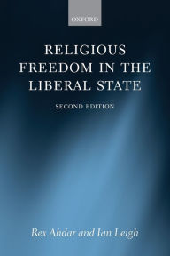 Title: Religious Freedom in the Liberal State, Author: Rex Ahdar