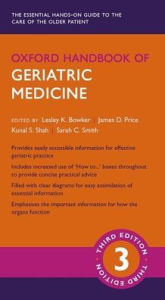 Title: Oxford Handbook of Geriatric Medicine 3e / Edition 3, Author: Lesley K. Bowker