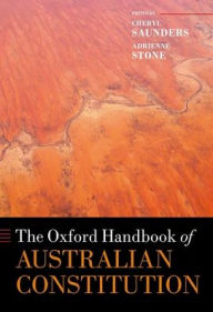 Title: The Oxford Handbook of the Australian Constitution, Author: Cheryl Saunders