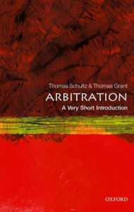 Title: Arbitration: A Very Short Introduction, Author: Thomas Schultz