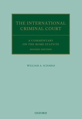 The International Criminal Court: A Commentary on the Rome Statute