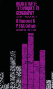 Title: Quantitative Techniques in Geography: An Introduction / Edition 2, Author: R. Hammond