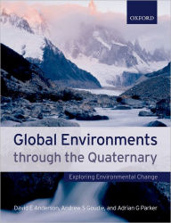 Title: Global Environments Through the Quaternary: Exploring Environmental Change / Edition 4, Author: Andrew Goudie