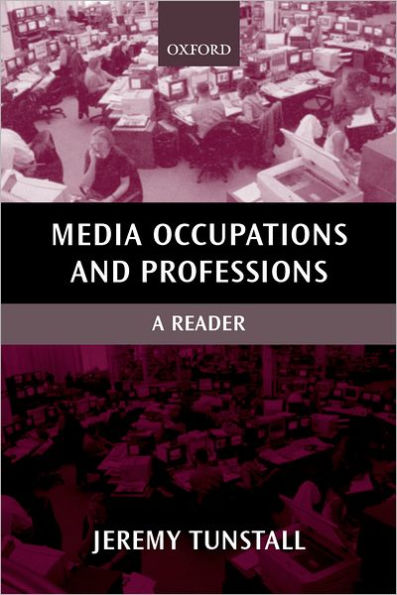 Media Occupations and Professions: A Reader