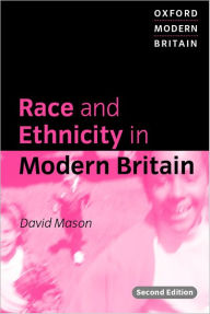 Title: Race and Ethnicity in Modern Britain / Edition 2, Author: David Mason