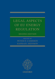 Title: Legal Aspects of EU Energy Regulation / Edition 2, Author: Peter Cameron
