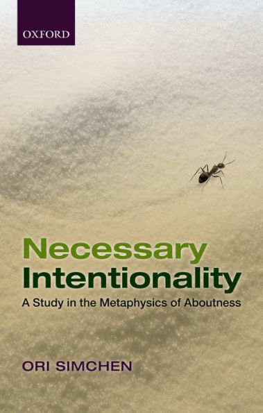 Necessary Intentionality: A Study in the Metaphysics of Aboutness