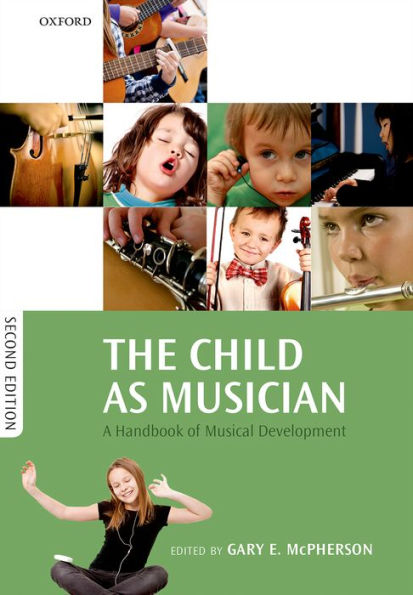 The Child as Musician: A handbook of musical development / Edition 2